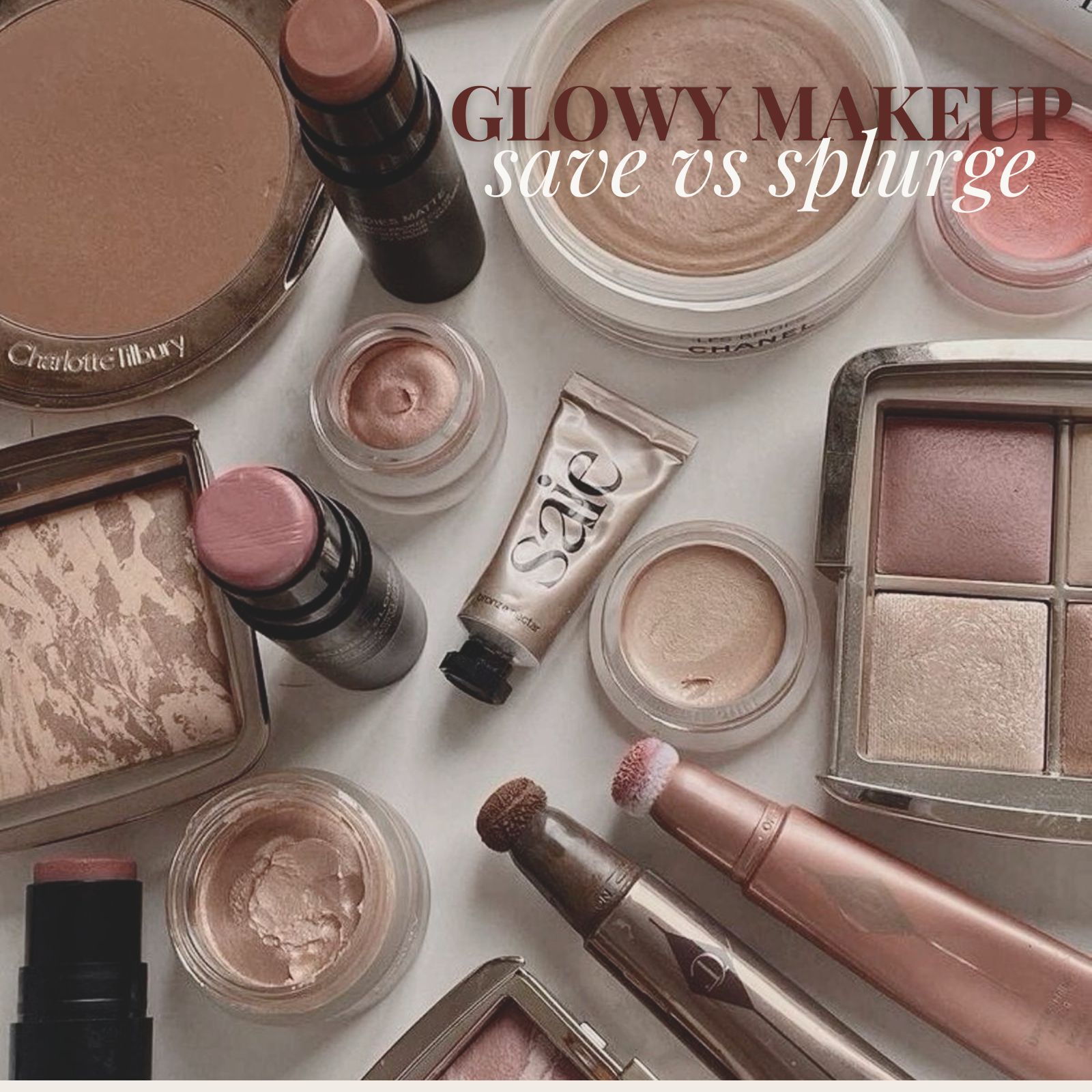 Glowy Makeup – Save vs Splurge